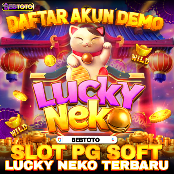 BEBTOTO : Daftar Akun Demo Slot PG Soft Lucky Neko terbaru