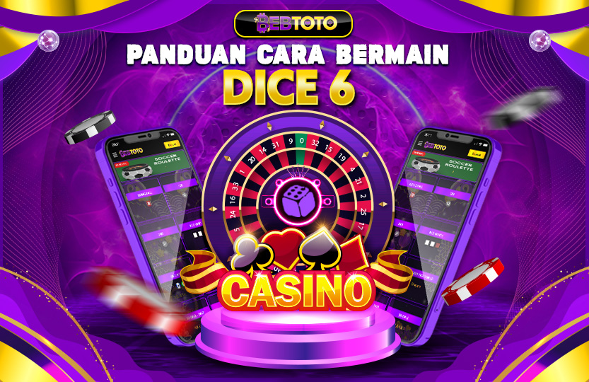 CARA BERMAIN DICE 6